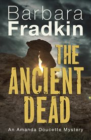 The ancient dead : an amanda doucette mystery cover image