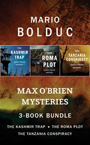 Max o'brien mysteries 3-book bundle: the kashmir trap / the roma plot / the tanzania conspiracy. Books #1-3 cover image