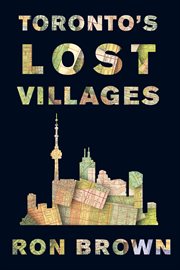 Toronto's lost villages cover image
