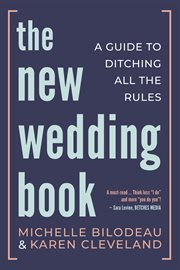 The new wedding book. A Guide to Ditching All the Rules cover image