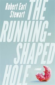 The running-shaped hole : a memoir cover image