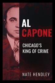 Al Capone : Chicago's king of crime cover image