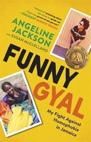 Funny gyal : my fight against homophobia in Jamaica cover image
