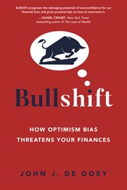 Bullshift : how optimism bias threatens your finances cover image