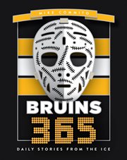 Bruins 365 : Daily Stories From The Ice cover image