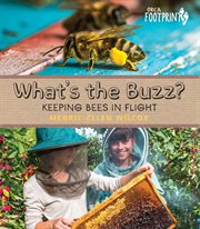 What's the buzz? : keeping bees in flight cover image