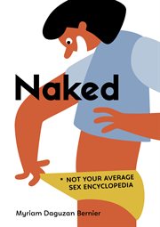 Naked : not your average sex encyclopedia cover image