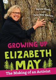 Growing up Elizabeth May : the making of an activist cover image