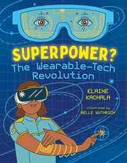 Superpower? : the wearable-tech revolution cover image
