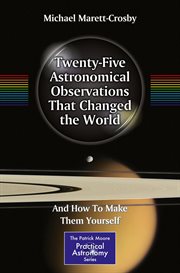 Twenty-five astronomical observations that changed the world : and how to make them yourself cover image