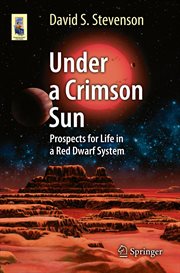 Under a crimson sun : Prospects for Life in a Red Dwarf System cover image