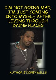 I'm not going mad, i'm just coming into myself, after living through dying places cover image