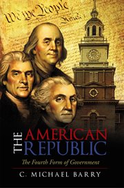 The american republic. The Fourth Form Government cover image