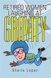 Retired women-laughing at gravity cover image