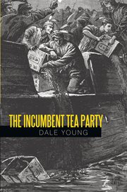 The incumbent tea party cover image