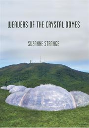 Weavers of the crystal domes cover image