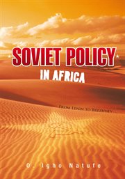 Soviet policy in Africa : from Lenin to Brezhnev cover image