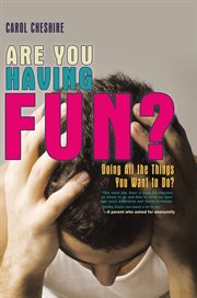 Are you having fun?. Doing All the Things You Want to Do? cover image