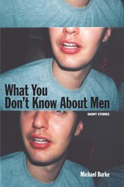 What you don't know about men : short stories cover image