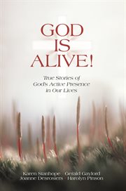 God is alive!. True Stories of God's Active Presence in Our Lives cover image