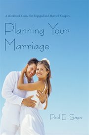 Planning your marriage. A Workbook Guide for Engaged and Married Couples cover image
