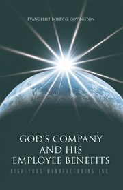 God's company and his employee benefits. Righteous Manufacturing Inc cover image