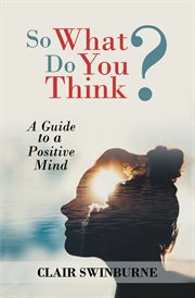 So what do you think?. A Guide for the Teenage Mind cover image