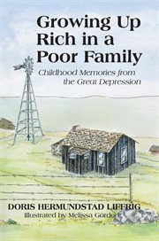 Growing up rich in a poor family : childhood memories from the great depression cover image
