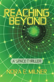 Reaching beyond. A Space Thriller cover image