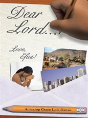 Dear lord.... Love, Efua! cover image