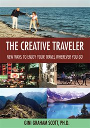 The creative traveler : a guidebook for all places and all seasons cover image