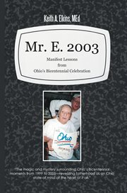 Mr. E. 2003 : manifest lessons from Ohio's bicentennial celebration cover image
