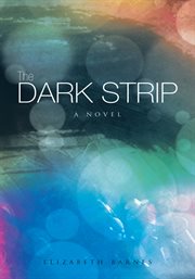 The dark strip. A Novel cover image