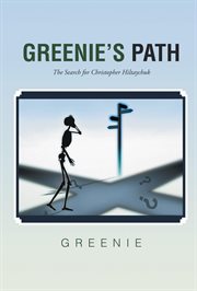 Greenie's path : the search for Christopher Hiltaychuk cover image