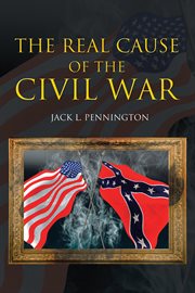 The real cause of the civil war cover image