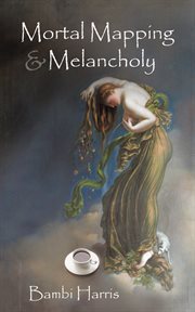 Mortal mapping and melancholy cover image