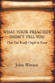 What your preacher didn't tell you : that you really ought to know cover image