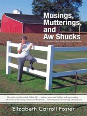 Musings, mutterings, and aw shucks : a collection of short stories, essays, and features cover image