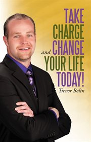 Take charge and change your life today! cover image