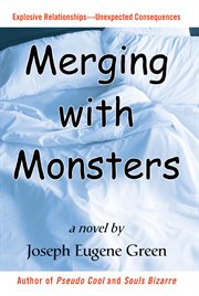Merging with monsters : a novel cover image