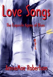 Love songs. The Exquisite Agony of Blues cover image