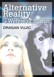 Alternative reality for a werewolf hunter cover image