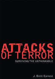Attacks of terror : surviving the unthinkable cover image