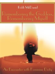 Remembering the goddess, remembering myself. An Encounter with Feminine Deity cover image