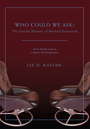 Who could we ask? : the Gestalt therapy of Michael Kriegsfeld cover image