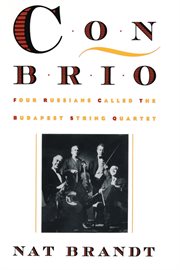 Con brio : four Russians called the Budapest String Quartet cover image