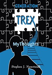 Generation TreX : my thoughts cover image
