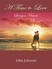 A time to love. Living a Miracle cover image