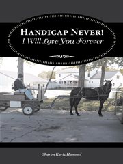 Handicap never! I will love you forever cover image