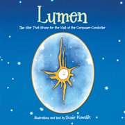 Lumen. The Star That Shone for the Visit of the Composer-Conductor cover image